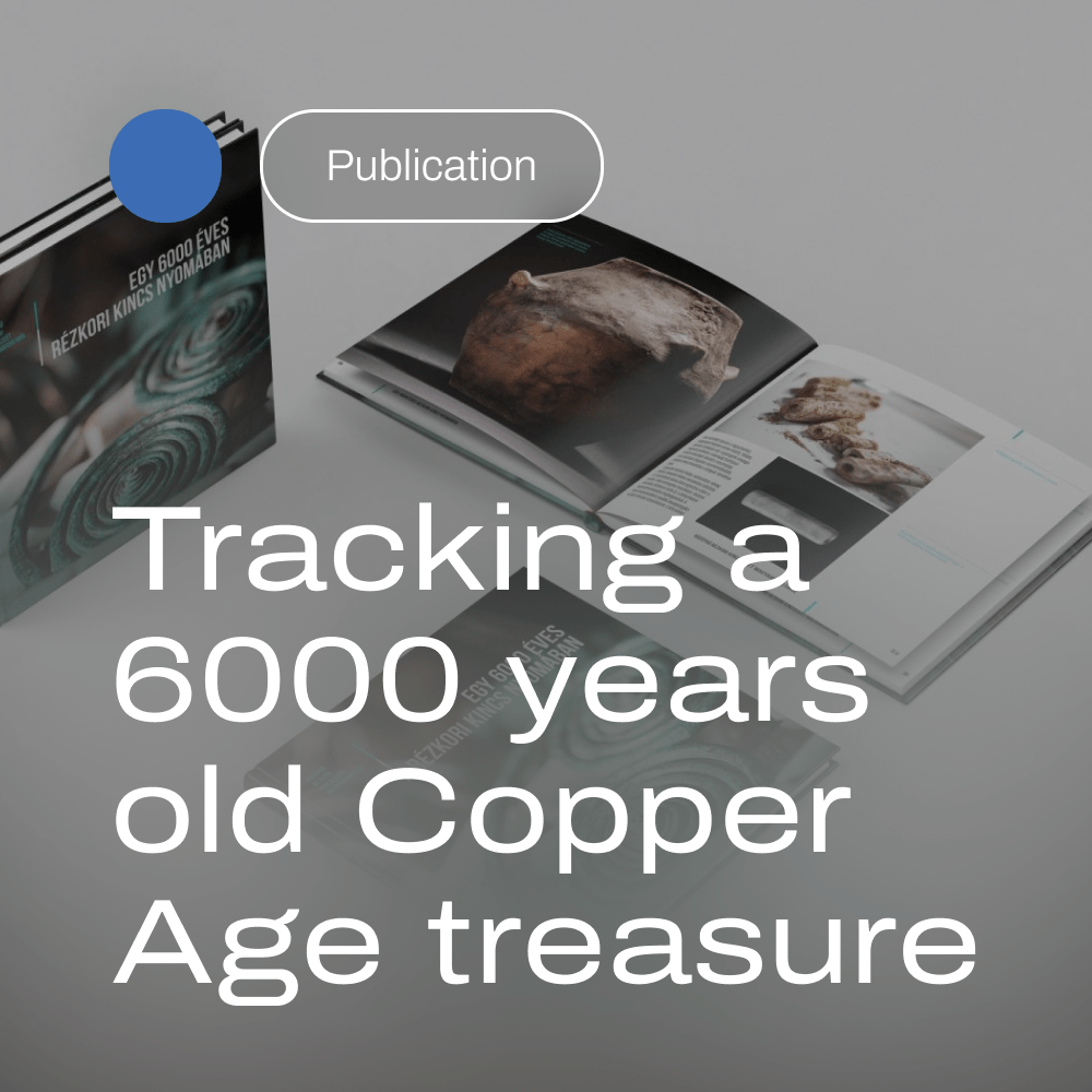Tracking a 6000 years old Copper Age treasure – book