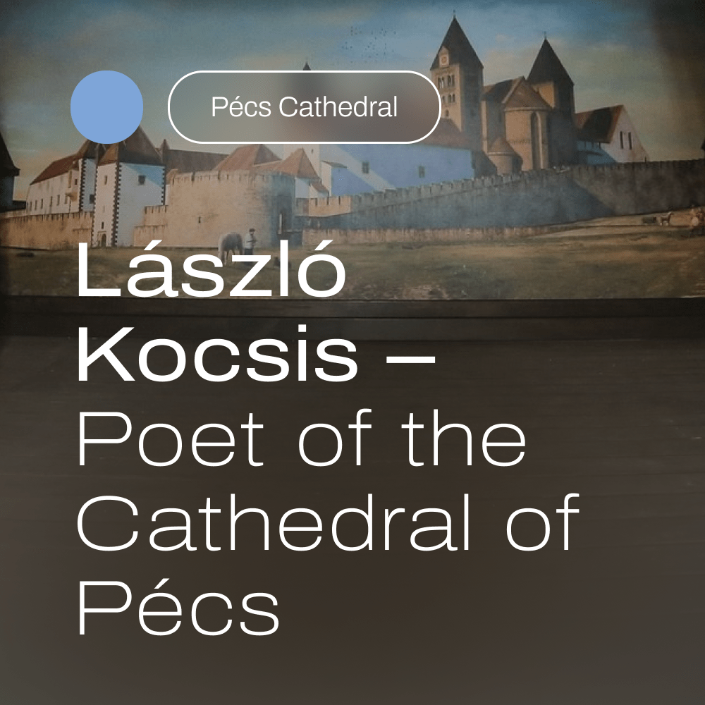 László Kocsis – Poet of the Cathedral of Pécs