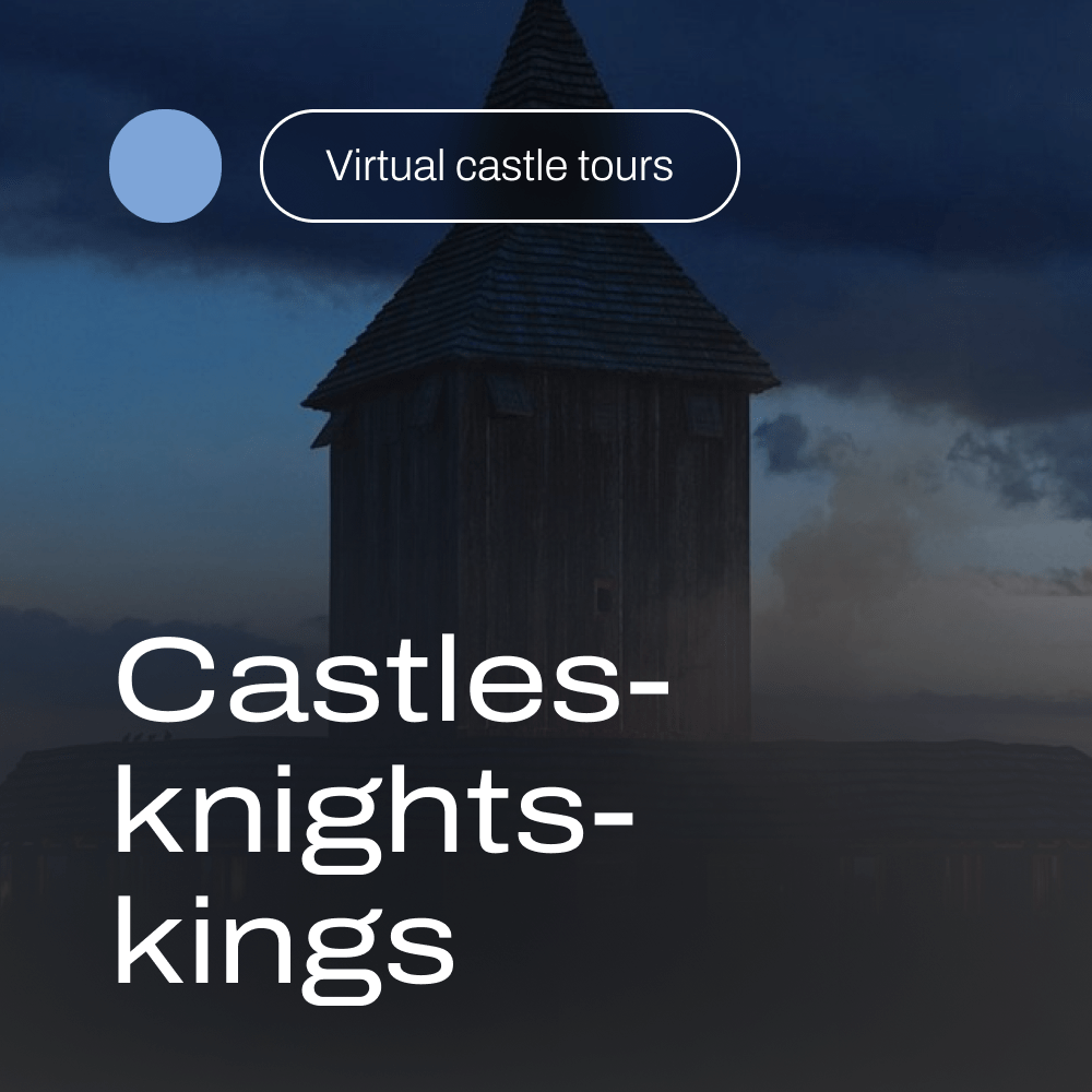 Virtual castle tours – Castles-knights-kings