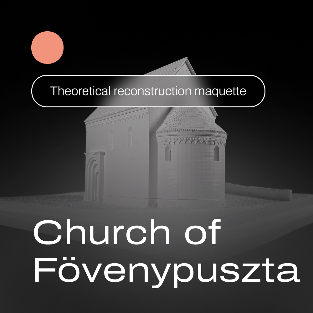 Church of Fövenypuszta – theoretical reconstruction maquette