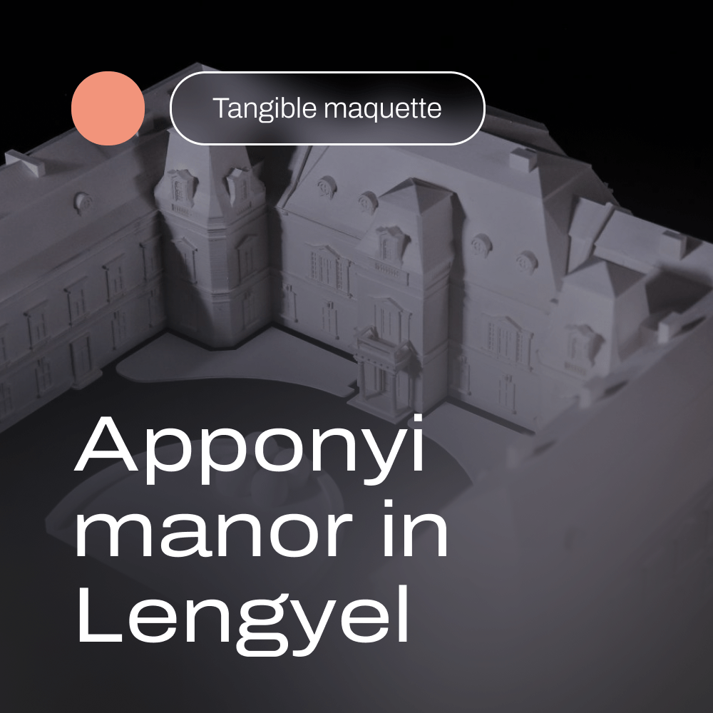 Apponyi manor in Lengyel – tangible maquette
