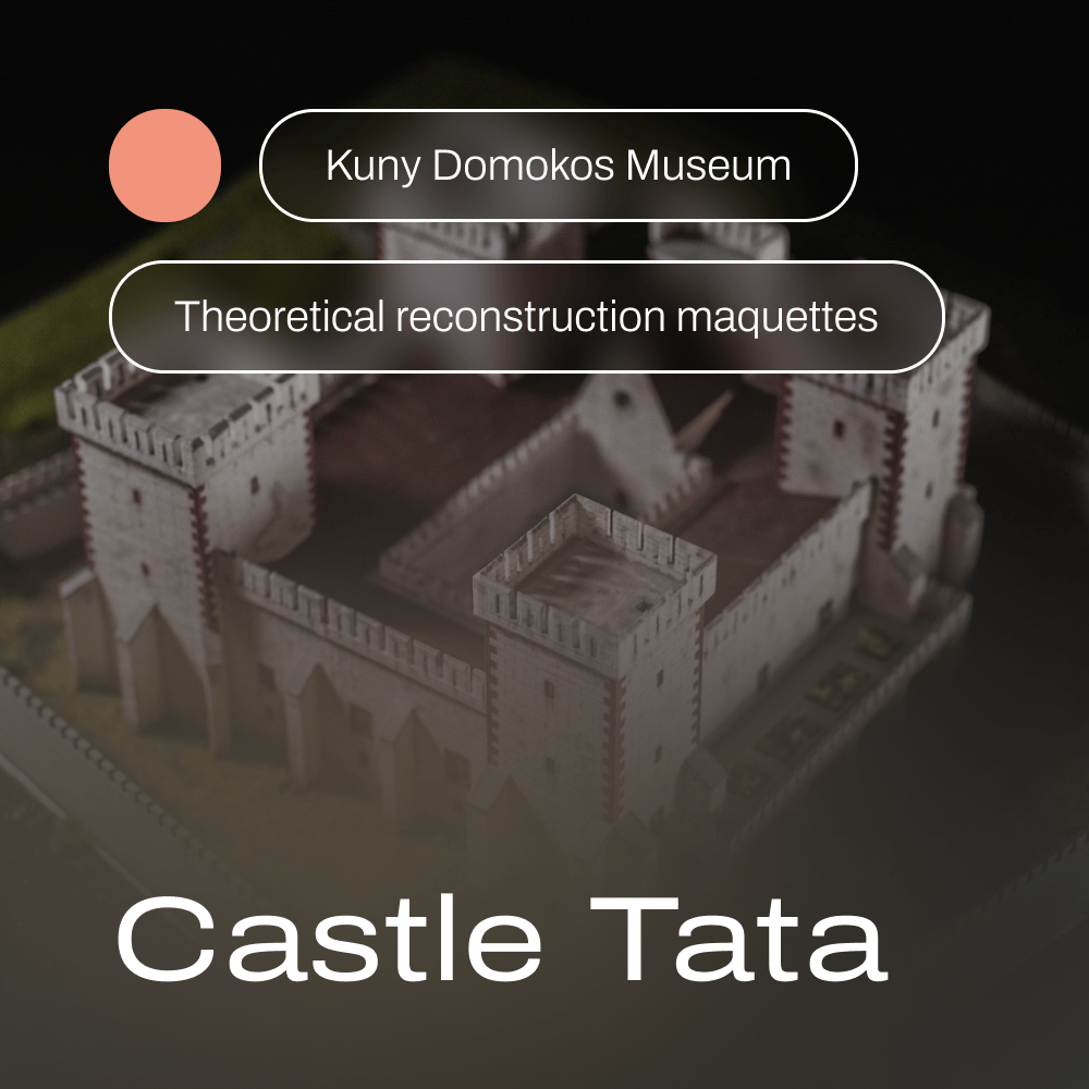 Theoretical reconstruction maquettes of Castle Tata