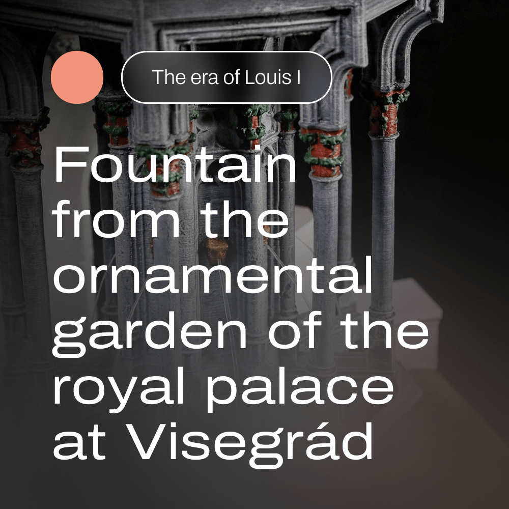 Fountain from the ornamental garden of the royal palace at Visegrád from the time of Louis I