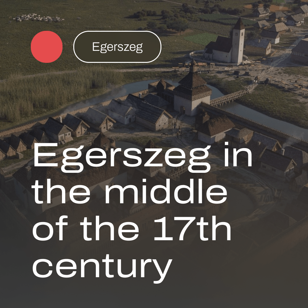 Egerszeg in the middle of the 17th century