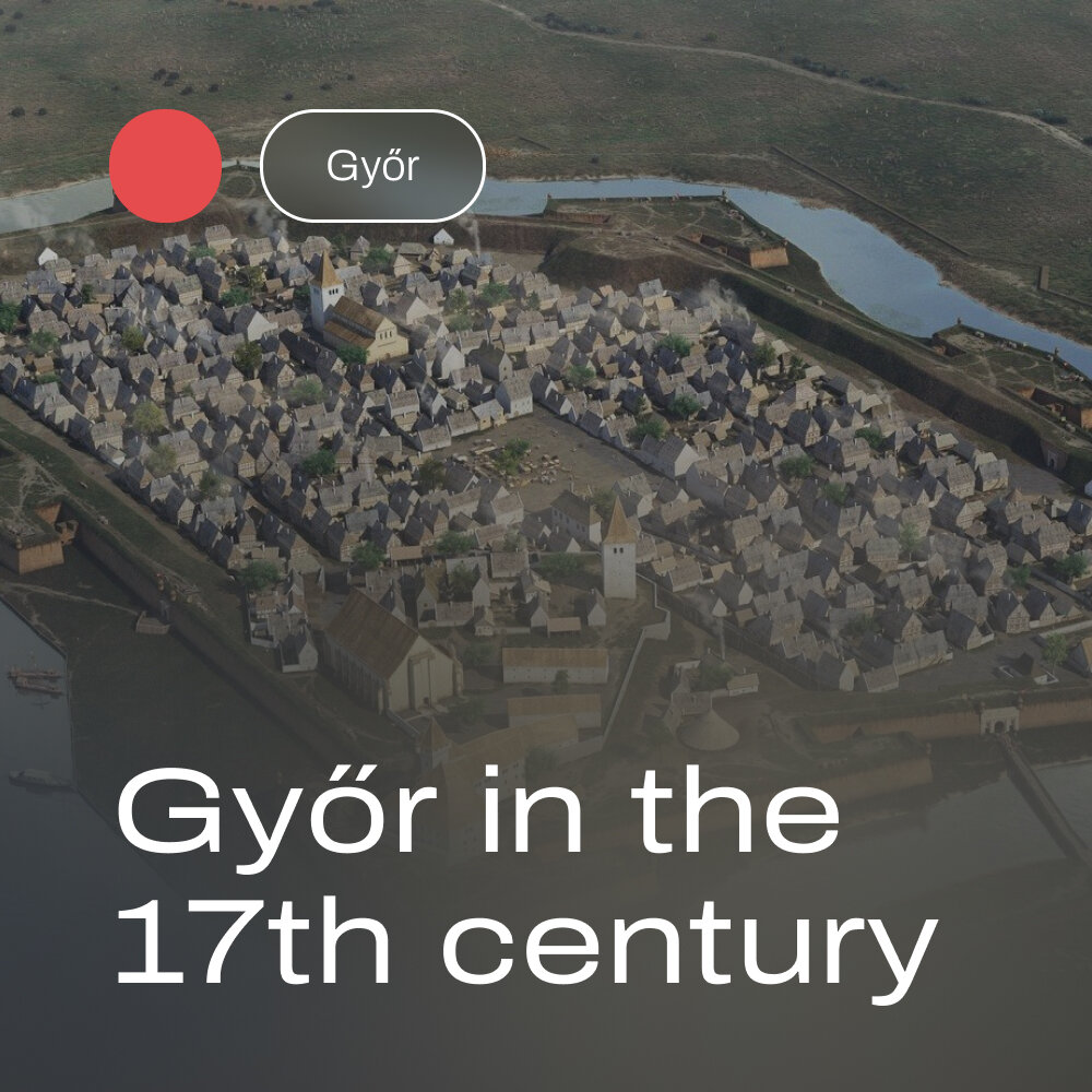 Győr in the beginning of the 17th century – reconstruction