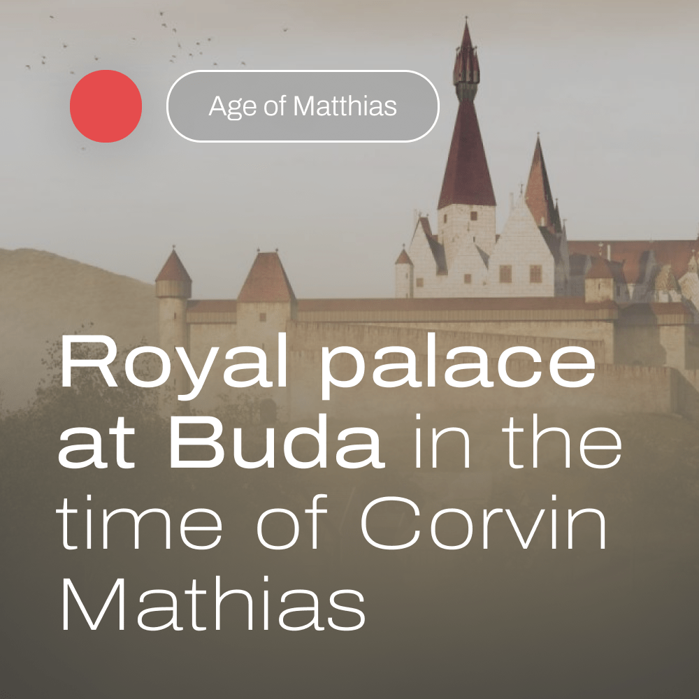 Royal palace at Buda in the time of Corvin Mathias
