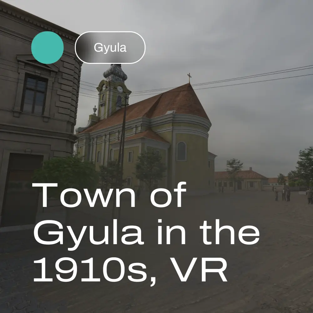 Town of Gyula in the 1910s, VR development